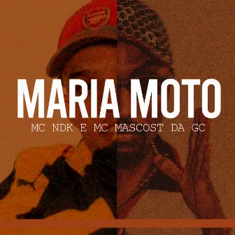 Maria Moto by MC Ndk