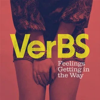 Feelings Getting in the Way by Verbs