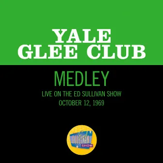 College Football Fight Song Medley (Harvard, Princeton, Amherst & Yale) [Live On The Ed Sullivan Show, October 12, 1969] by Yale Glee Club