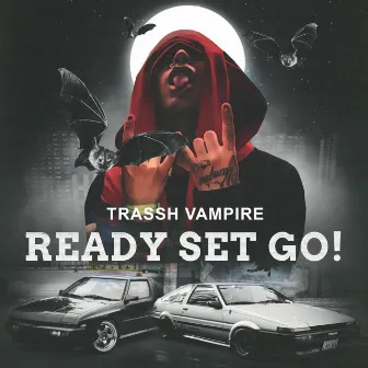 Ready Set Go ! by Trassh Vampire