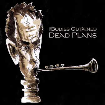 Dead Plans by The Bodies Obtained