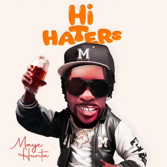 Hi Haters by Maye Hunta