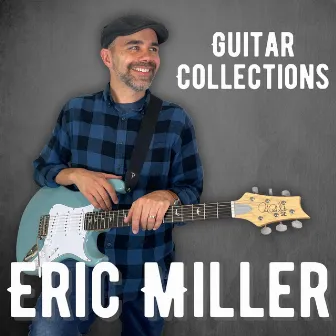 Guitar Collections by Eric Miller