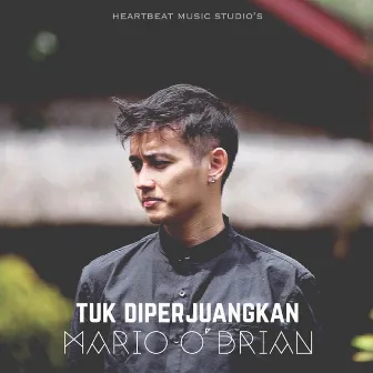 Tuk Diperjuangkan by Mario O'Brian