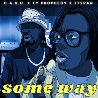 Some Way by Ty Prophecy