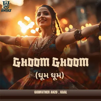 Ghoom Ghoom by The Unikz