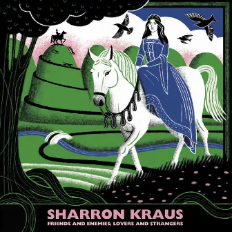 Friends and Enemies; Lovers and Strangers by Sharron Kraus