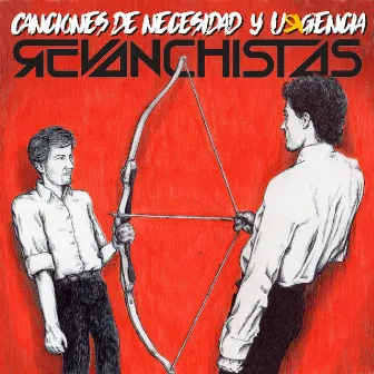 Canciones de Necesidad y Urgencia by Revanchistas