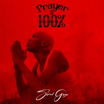 Prayer & 100% by Samuel Gaza