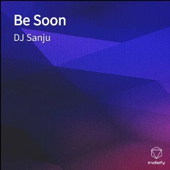 Be Soon by DJ Sanju