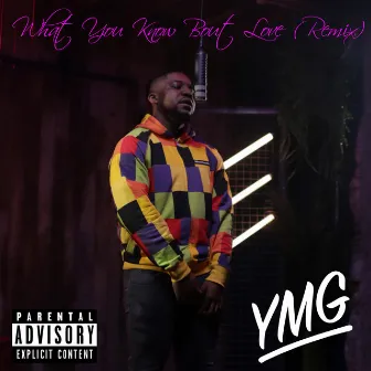 What You Know Bout Love (Remix) by YMG