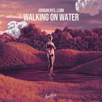 Walking On Water by LEØN