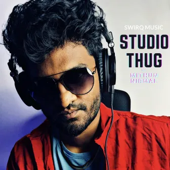 Studio Thug by Mithun Nirmal