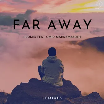 Far Away (Remixes) by PrOmid