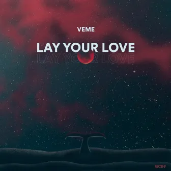 Lay Your Love by VEME