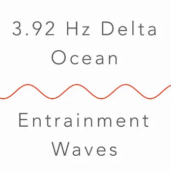 3.92 Hz Delta Schumann Subharmonic Binaural Beat and Ocean Waves: Dreamless Sleep by Entrainment Waves