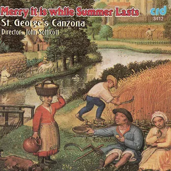 Merry It Is While Summer Lasts by St. George's Canzona dir. John Sothcott