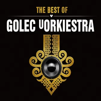 The Best of Golec uOrkiestra by GOLEC UORKIESTRA