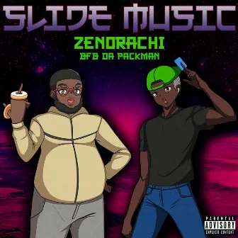 Slide Music (feat. Bfb Da Packman) by zenorachi