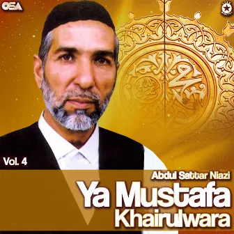 Ya Mustafa Khairulwara, Vol. 4 by Abdul Sattar Niazi