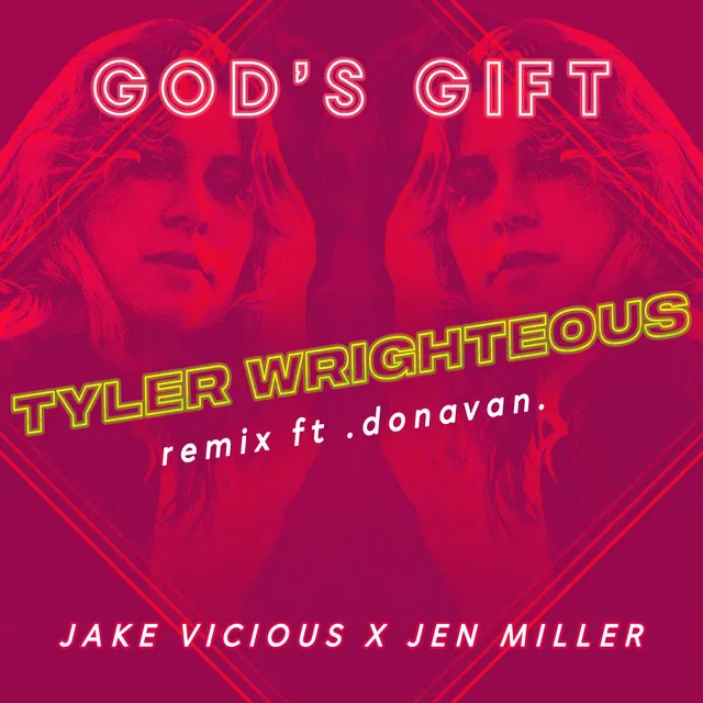 God's Gift (Tyler Wrighteous Remix)