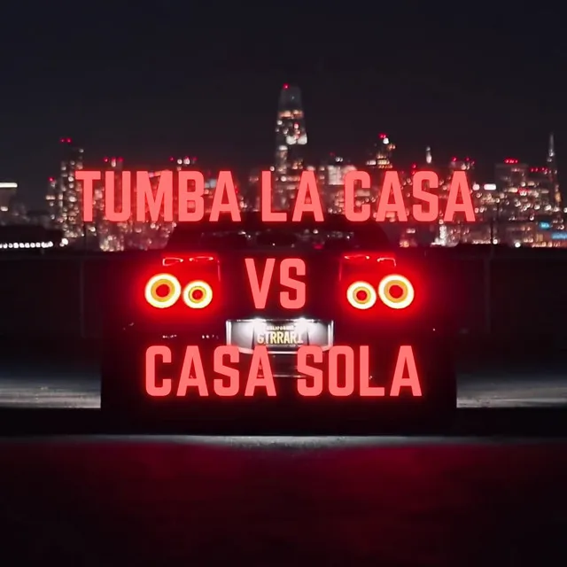 Tumba la Casa Vs Casa Sola