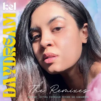 DAYDREAM (The Remixes) by Kel