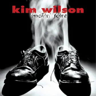 Smokin' Joint by Kim Wilson