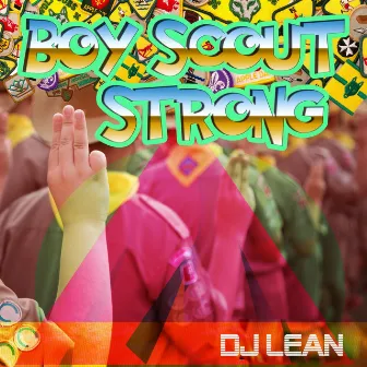 Boy Scout Strong by DJ Lean