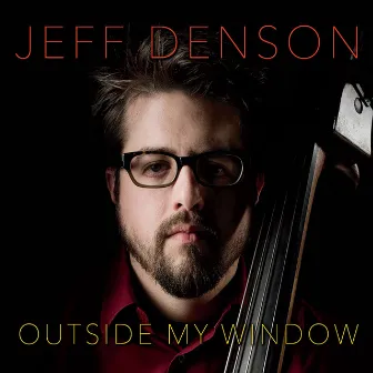 Outside My Window by Jeff Denson