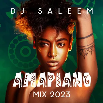 Amapiano Mix 2023 by DJ Saleem