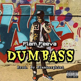 Dumbass by Flam Feeva