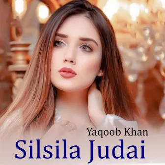 Silsila Judai by Yaqoob Khan