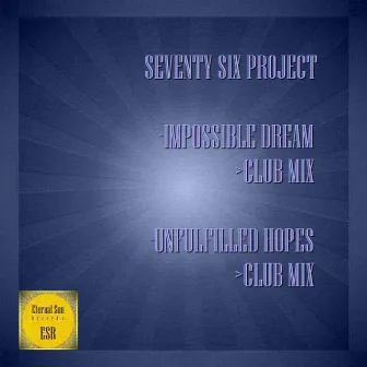 Impossible Dream / Unfulfilled Hopes by Seventy Six Project