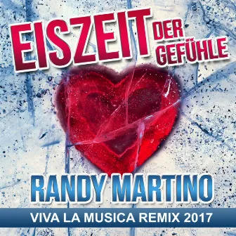 Eiszeit der Gefühle (Viva la musica Remix 2017) by Randy Martino