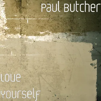 Love Yourself by Paul Butcher