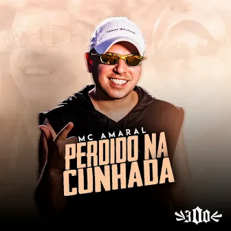 Perdido na Cunhada by MC Amaral