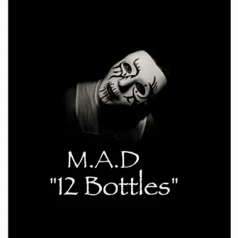 12 Bottles by M.a.d.