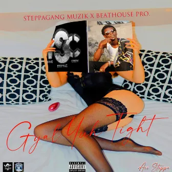 Gyal Yuh Tight by Ace Steppa