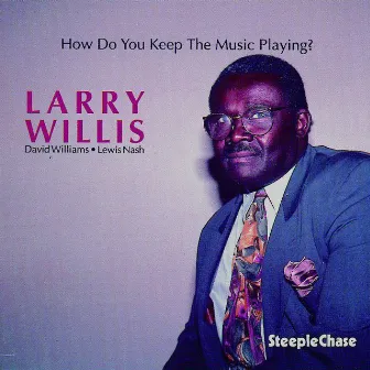 How Do You Keep The Music Play by Larry Willis