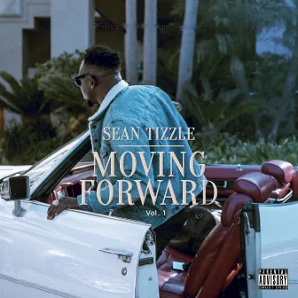 Moving Forward (Vol. 1) by Sean Tizzle