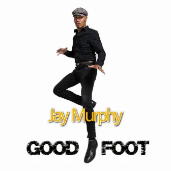 Good Foot by Jay Murphy