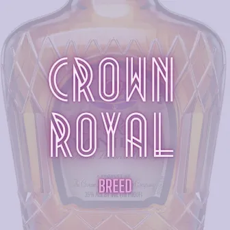 Crown Royal by Breed