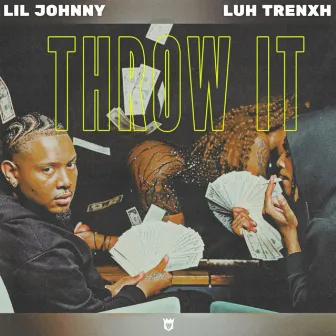 Throw It by Lil Johnny