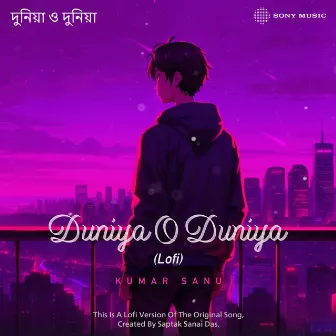 Duniya O Duniya (Lofi) by Saptak Das