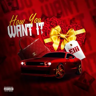 How You Want It by Elii