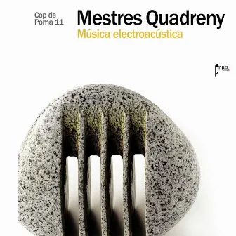 Mestres Quadreny: Música Electroacústica by Mestres Quadreny