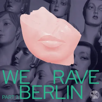 We Rave Berlin, Pt. 3 by Technodisco