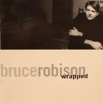 Wrapped by Bruce Robison