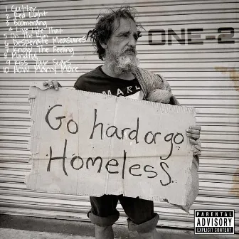 Go Hard Or Go Homeless by One-2